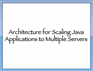 Architecture for Scaling Java Applications to Multiple Servers